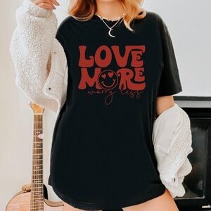 Love More Worry Less Crew New Short Sleeve Tee Shirt